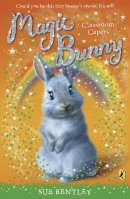 Sue Bentley - Magic Bunny: Classroom Capers - 9780141332444 - V9780141332444