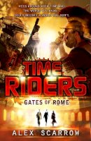 Alex Scarrow - Timeriders: Gates of Rome (Book 5) - 9780141336497 - V9780141336497