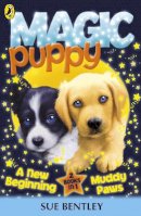 Sue Bentley - Magic Puppy: A New Beginning and Muddy Paws - 9780141339160 - V9780141339160