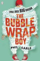 Phil Earle - The Bubble Wrap Boy: Discover the timeless classroom classic - 9780141346298 - V9780141346298