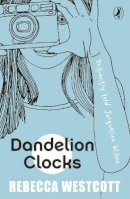 Rebecca Westcott - Dandelion Clocks - 9780141348995 - V9780141348995