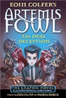 Eoin Colfer - The Opal Deception: The Graphic Novel - 9780141350271 - V9780141350271