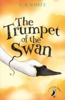 E. B. White - The Trumpet of the Swan - 9780141354842 - V9780141354842
