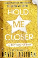 David Levithan - Hold Me Closer: The Tiny Cooper Story - 9780141359373 - KML0000357