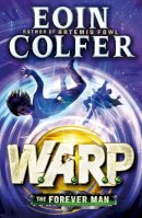 Eoin Colfer - The Forever Man (W.A.R.P. Book 3) - 9780141361093 - V9780141361093