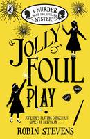 Robin Stevens - Jolly Foul Play: A Murder Most Unladylike Mystery - 9780141369693 - 9780141369693