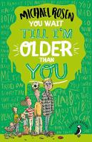 Michael Rosen - You Wait Till I´m Older Than You! - 9780141374215 - V9780141374215