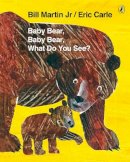 Mr Bill Martin Jr - Baby Bear, Baby Bear, What do you See? - 9780141384450 - V9780141384450