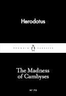 Herodotus - The Madness of Cambyses - 9780141398778 - V9780141398778