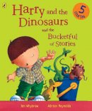 Ian Whybrow - Harry and the Dinosaurs and the Bucketful of Stories - 9780141500096 - V9780141500096