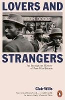 Clair Wills - Lovers and Strangers: An Immigrant History of Post-War Britain - 9780141974972 - 9780141974972