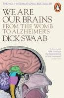 Dick. F. Swaab - We Are Our Brains: From the Womb to Alzheimer´s - 9780141978239 - V9780141978239