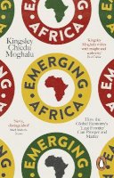 Kingsley Chiedu Moghalu - Emerging Africa: How the Global Economy´s ´Last Frontier´ Can Prosper and Matter - 9780141979458 - V9780141979458