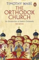 Timothy Ware - The Orthodox Church: An Introduction to Eastern Christianity - 9780141980638 - V9780141980638