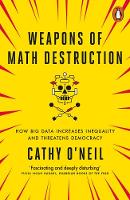 Cathy O´neil - Weapons of Math Destruction: How Big Data Increases Inequality and Threatens Democracy - 9780141985411 - V9780141985411