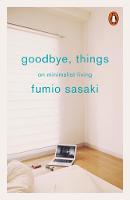 Fumio Sasaki - Goodbye, Things: On Minimalist Living - 9780141986388 - V9780141986388