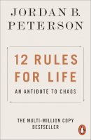Jordan B. Peterson - 12 Rules for Life: An Antidote to Chaos - 9780141988511 - 9780141988511