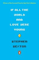 Stephen Sexton - If All the World and Love Were Young - 9780141990026 - 9780141990026