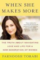 Farnoosh Torabi - When She Makes More: The Truth About Navigating Love and Life for a New Generation of Women - 9780142181928 - V9780142181928