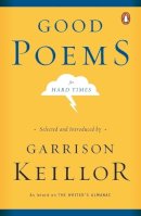 Garrison Keillor - Good Poems for Hard Times - 9780143037675 - V9780143037675