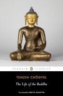 Tenzin Chogyel - The Life of the Buddha (Penguin Classics) - 9780143107200 - V9780143107200