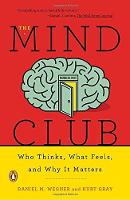 Kurt Gray - The Mind Club: Who Thinks, What Feels, and Why It Matters - 9780143110026 - V9780143110026