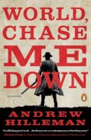 Andrew Hilleman - World, Chase Me Down: A Novel - 9780143111474 - V9780143111474