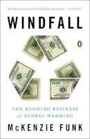 Mckenzie Funk - Windfall: The Booming Business of Global Warming - 9780143126591 - V9780143126591