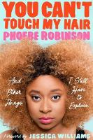 Phoebe Robinson - You Can´t Touch My Hair: And Other Things I Still Have to Explain - 9780143129202 - V9780143129202
