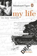 Tagore; Uma das Gupta Rabindranath - My Life in My Words, (PB) - 9780143415350 - V9780143415350