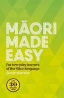Scotty Morrison - Maori Made Easy - 9780143570912 - V9780143570912