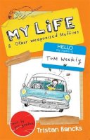 Tristan Bancks - My Life & Other Weaponised Muffins (My Life and Other Stuff...) - 9780143781066 - V9780143781066