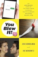 Josh Gondelman - You Blew It!: An Awkward Look at the Many Ways in Which You've Already Ruined Your Life - 9780147515803 - V9780147515803