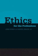 Zinaich, Samuel, Jr.; Rowan, John - Ethics for the Professions - 9780155069992 - V9780155069992