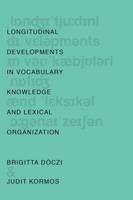 Brigitta Doczi - Longitudinal Developments in Vocabulary Knowledge and Lexical Organization - 9780190210274 - V9780190210274