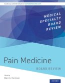 Marc A. Huntoon (Ed.) - Pain Medicine Board Review - 9780190217518 - V9780190217518