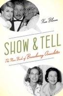 Ken Bloom - Show and Tell: The New Book of Broadway Anecdotes - 9780190221010 - V9780190221010