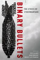 Fritz Allhoff - Binary Bullets: The Ethics of Cyberwarfare - 9780190221089 - V9780190221089