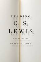 Wesley A. Kort - Reading C.S. Lewis: A Commentary - 9780190221348 - V9780190221348
