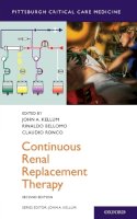 . Ed(S): Kellum, John A.; Bellomo, Rinaldo; Ronco, Claudio - Continuous Renal Replacement Therapy - 9780190225537 - V9780190225537