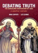 Nina Caputo - Debating Truth: The Barcelona Disputation of 1263 - 9780190226367 - V9780190226367