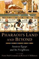 Pierce Paul Creasman (Ed.) - Pharaoh´s Land and Beyond: Ancient Egypt and Its Neighbors - 9780190229078 - V9780190229078