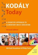 Micheal Houlahan - Kodály Today: A Cognitive Approach to Elementary Music Education - 9780190235772 - V9780190235772