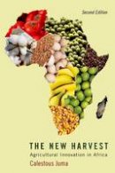 Calestous Juma - The New Harvest: Agricultural Innovation in Africa - 9780190237233 - V9780190237233