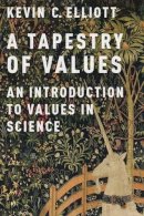 Kevin C. Elliott - A Tapestry of Values: An Introduction to Values in Science - 9780190260811 - V9780190260811