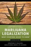 Jonathan P. Caulkins - Marijuana Legalization: What Everyone Needs to Know (R) - 9780190262402 - V9780190262402