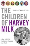 Andrew Reynolds - The Children of Harvey Milk - 9780190460952 - V9780190460952