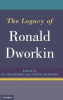 . Ed(S): Waluchow, Wil; Sciaraffa, Stefan - The Legacy of Ronald Dworkin - 9780190466411 - V9780190466411