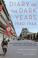 Jean-Marie Guehenno - Diary of the Dark Years, 1940-1944: Collaboration, Resistance, and Daily Life in Occupied Paris - 9780190495848 - V9780190495848