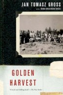 Jan Tomasz Gross - Golden Harvest: Events at the Periphery of the Holocaust - 9780190614539 - V9780190614539